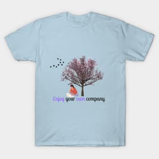 Enjoy your own company T-Shirt